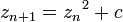 z_{n+1} = {z_n}^2 + c\!